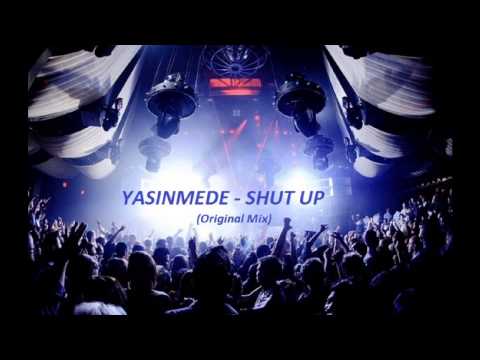 YasinMede - Shut Up (Original Mix)
