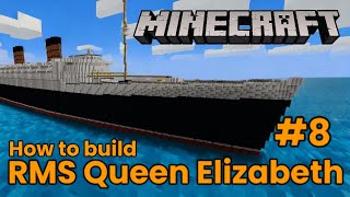 RMS Queen Elizabeth, Minecraft Tutorial part 8