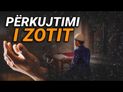 Premtimi i Allahut! Keto gjera madheshtore ndodhin kur e perkujton Zotin