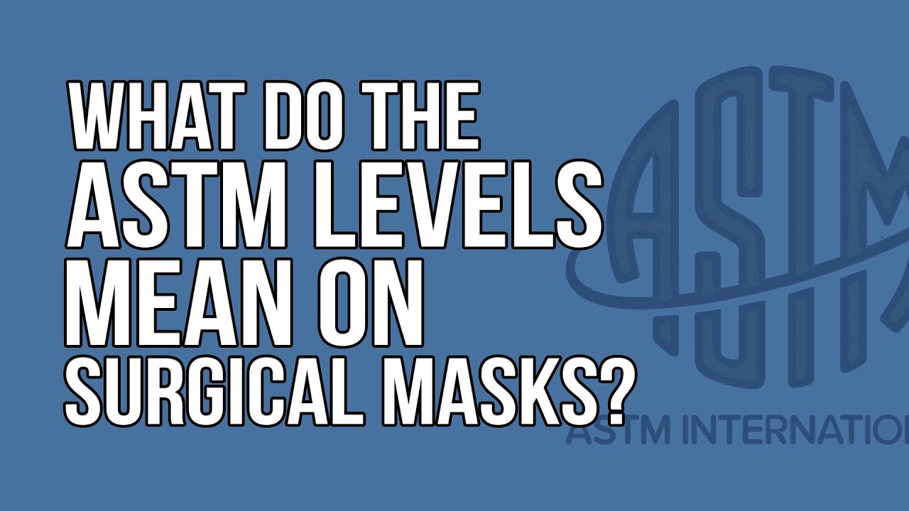 What Do The ASTM Levels Mean on Surgical Masks