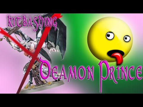 Kitbashing a Deamon Prince for Warhammer