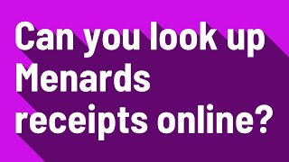 Can you look up Menards receipts online?