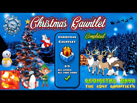 Geometry Dash: The Lost Gauntlets - Christmas Gauntlet Complete (All Levels & All Coins)