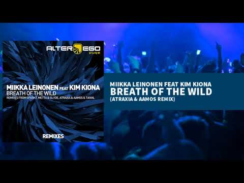 Miikka Leinonen feat Kim Kiona - Breath Of The Wild (Atraxia & Aamos Remix) [Trance]