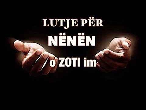 O Zoti im! -Lutje për Nënën