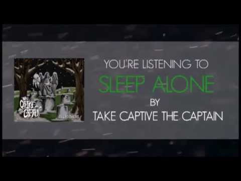 Take Captive The Captain - Sleep Alone (New Album 4.30.2015)