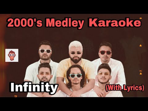 2000s Medley #2 Karaoke Infinity Without Voice With Lyrics