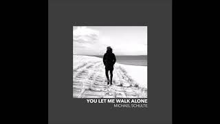 Michael Schulte - You let me walk alone - ( 1 hour )