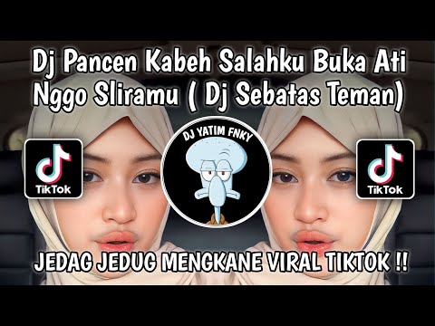 DJ PANCEN KABEH SALAHKU MBUKA ATI NGGO SLIRAMU | DJ SEBATAS TEMAN JEDAG JEDUG MENGKANE VIRAL TIKTOK