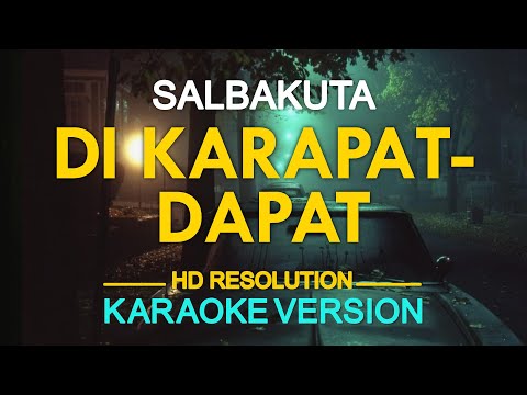 DI KARAPAT DAPAT - Salbakuta (KARAOKE Version)