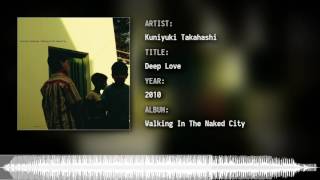 Kuniyuki Takahashi - Deep Love