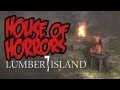 Lumber Island - House of Horrors
