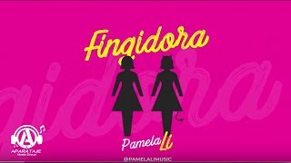 Pamela Li - Fingidora (AUDIO OFICIAL)