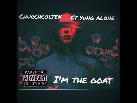 Yung Alone X Churchcolten - I’m the Goat (Official Audio)
