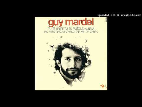 Guy Mardel  Tu Es Partie, Tu Es Partout
