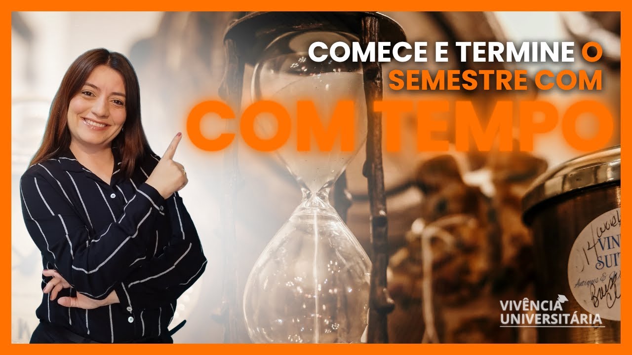 Comece e termine o semestre com tempo!