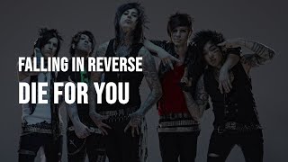 Falling In Reverse - Die For You [Clean - Lyrics]