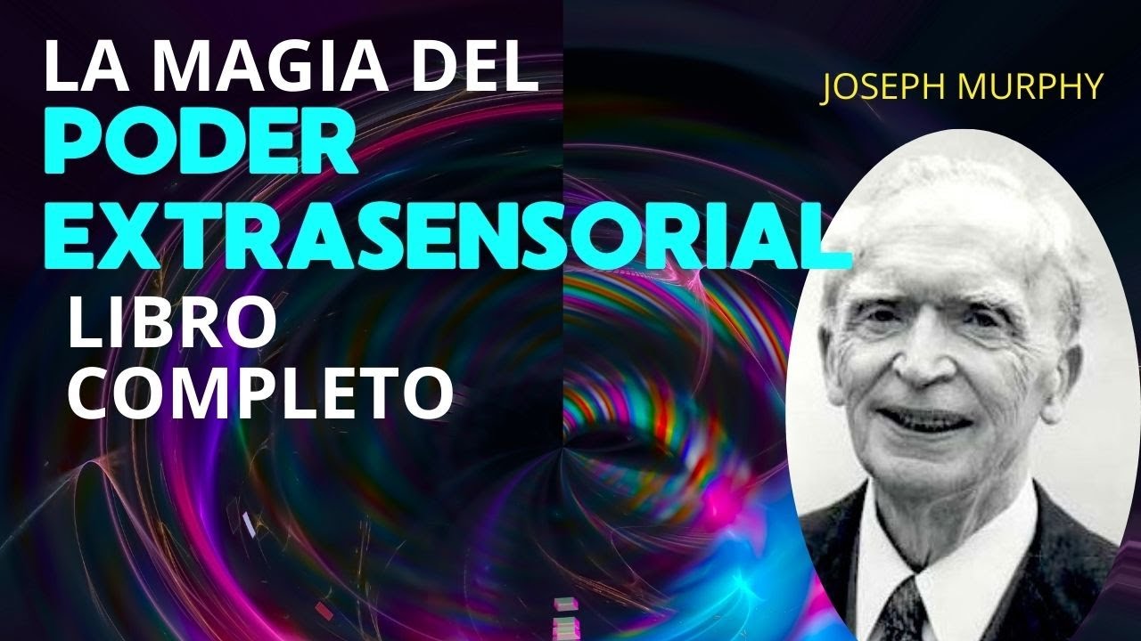 La Magia del Poder Extrasensorial JOSEPH MURPHY - LIBRO COMPLETO