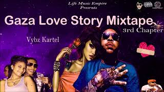 Vybz Kartel Mix |Gaza Love Songs  Story Mixtape | 3rd Chapter  WorldwideHitz ReggaeDancehallSOCA2023