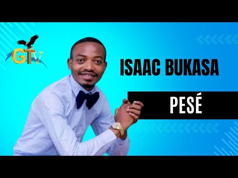 Pesé (paroles de la chanson). Isaac Bukasa