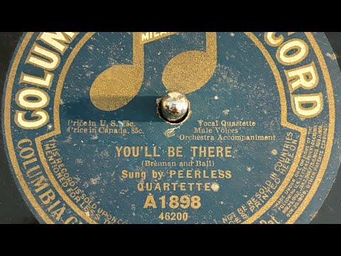 "You’ll Be There" by The Peerless Quartet, recorded 1916 (COLUMBIA VERSION)