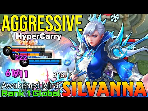 HyperCarry Silvanna Aggressive Mode - Top 1 Global Silvanna by Awakened Mirai - Mobile Legends