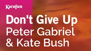Don&#39;t Give Up - Peter Gabriel &amp; Kate Bush | Karaoke Version | KaraFun
