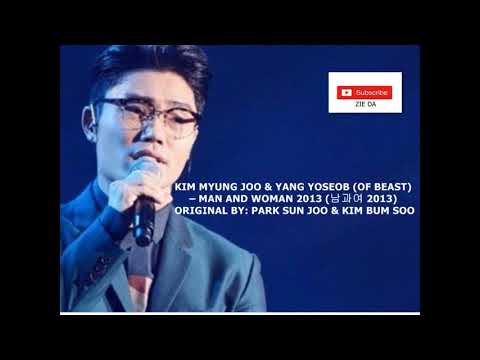 KIM MYUNG JOO & YANG YOSEOB (OF BEAST) – MAN AND WOMAN 2013  ORIGINAL BY: PARK SUN JOO & KIM BUM SOO