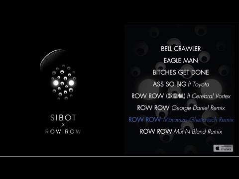 Sibot - Row Row - #7 Row Row (Maramza Ghetto-tech Remix)