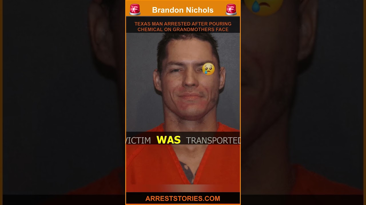 TEXAS MAN ARRESTED AFTER POURING CHEMICAL ON GRANDMOTHERS FACE