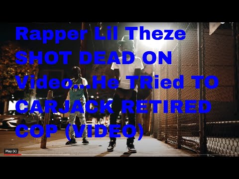 Rapper Lil Theze Shot DEAD On Video ... He Tried To Carjack A Retired Cop!! (VIDEO) #rap #hiphop