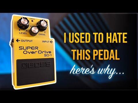 I used to HATE the Boss SD-1 Super Overdrive
