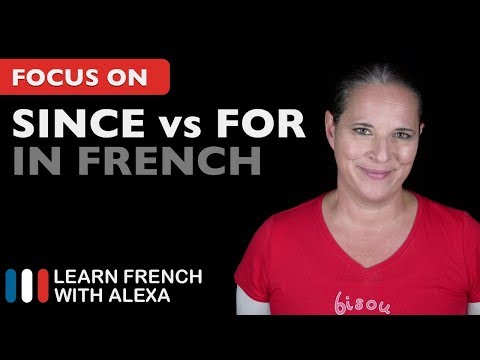 DEPUIS or PENDANT? How to say SINCE and FOR in French.