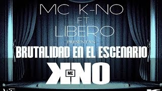 Mc Kno feat. Libero | Brutalidad en el escenario
