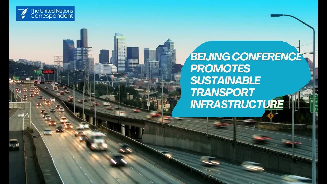 Beijing conference promotes sustainable transport infrastructure