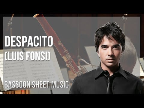 Bassoon Sheet Music: How to play Despacito by Luis Fonsi