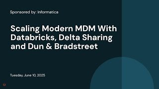 Scaling Modern MDM With Databricks, Delta Sharing and Dun & Bradstreet