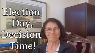 Election Day, Decision Time!