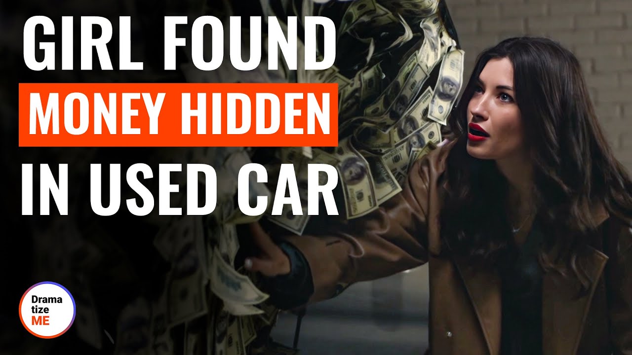 Girl Found Money Hidden In Used Car | @DramatizeMe