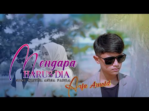 Arfa Arnold - Mengapa Harus Dia (Official Music Video)