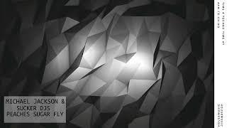 Michael Jackson &amp; Sucker DJs - Peaches Sugar