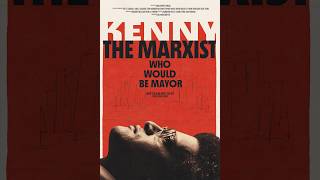 KENNY: THE MARXIST WHO WOULD BE MAYOR Official Trailer