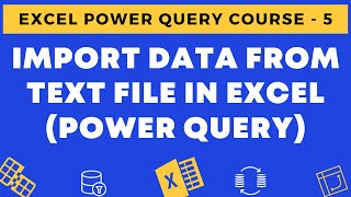 05 - Import Data from TEXT Files in Excel using Power Query