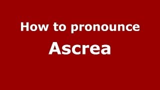 How to pronounce Ascrea