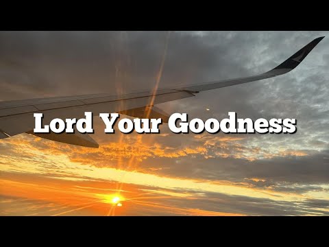 Lord Your Goodness with Lyrics by Hillsong