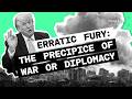 Erratic Fury Trump And Iran Return To The Precipice Of War Or Diplomacy Ep 64