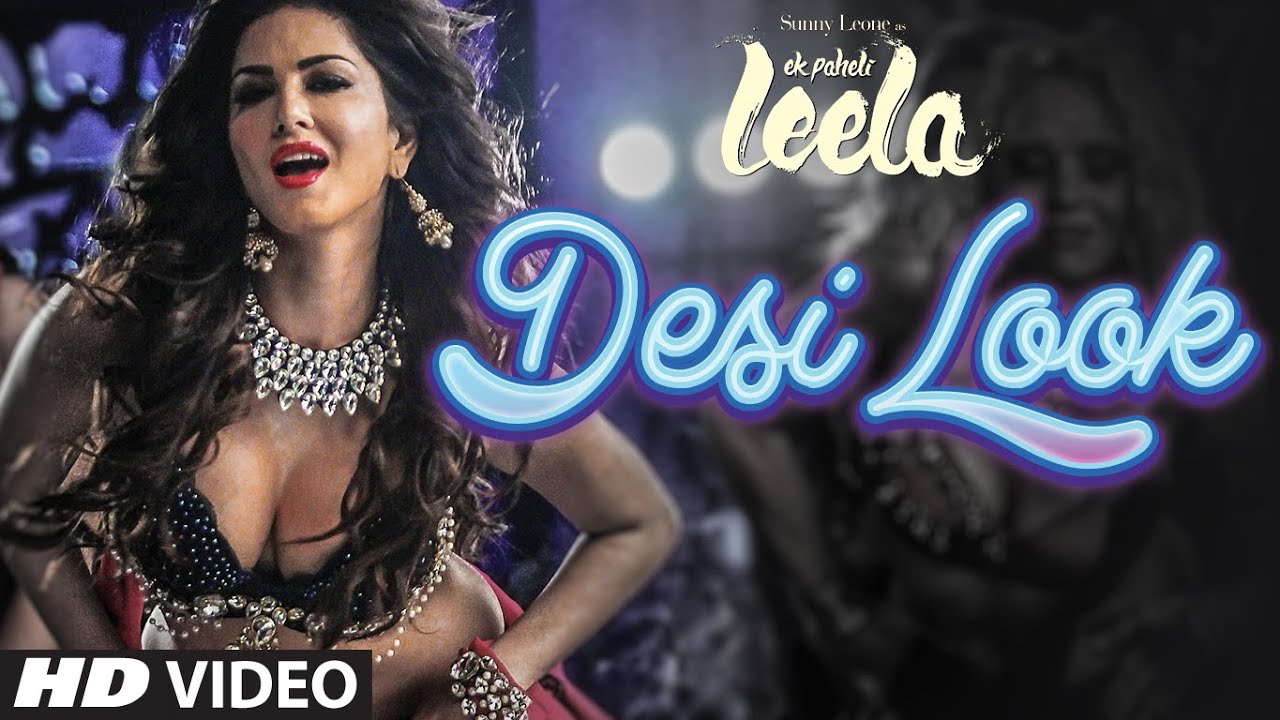 Desi Look Lyrics  | Ek Paheli Leela | Sunny Leone, Jay Bhanushali | Kanika Kapoor | Baljit Singh Padam (Dr. Zeus)