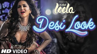 'Desi Look' VIDEO Song | Sunny Leone | Kanika Kapoor | Ek Paheli Leela