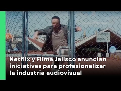 Netflix y Filma Jalisco anuncian iniciativas para profesionalizar la industria audiovisual | JN