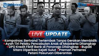 LIVE UPDATE: Kompolnas Soal Kasus Bertrand, Ayah Tiri Pelaku Pencabulan di Mojokerto Ditangkap